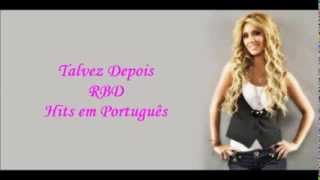 RBD - Talvez Depois (lyrics)