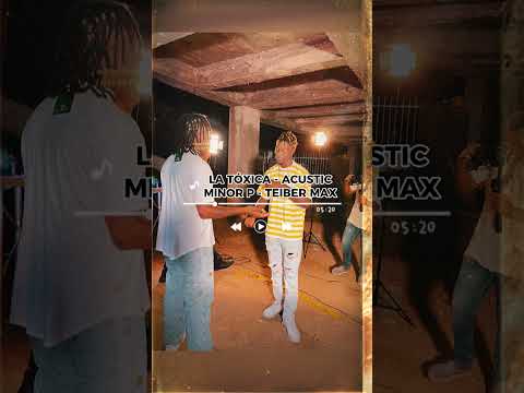 LA TÓXICA- ACÚSTICO TEIBER MAX FT MINOR P