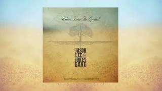Closer Still // Jason Lee Jones Band // Echoes From The Ground