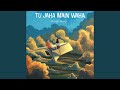 Tu Jaha Main Waha