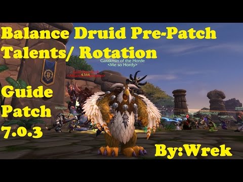 Balance Druid [Pre-Patch] 7.0.3 Guide - World Of Warcraft Legion