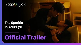 Singapore BL series "The Sparkle In Your Eye" trailer! Premiere on May. 24 on GagaOOLala!