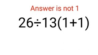 26÷13(1+1) Answer is not 1. Can you solve this Ukraine Math Test problem?#math #ukraine #logic