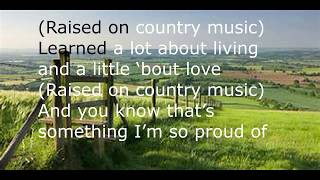 Chris Young | Raised On Country | Lyrics