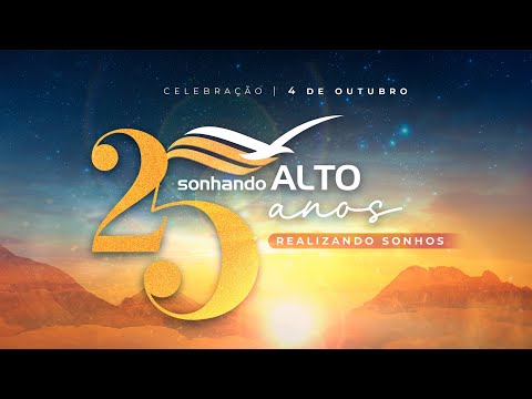 Sonhando Alto 25 Anos | Realizando Sonhos