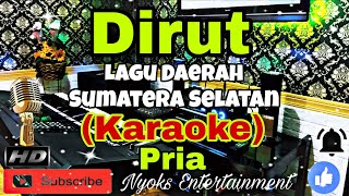 Download lagu DIRUT - Lagu Daerah Sumatera Selatan (KARAOKE) Instrument || Nada Pria || FIS minor mp3