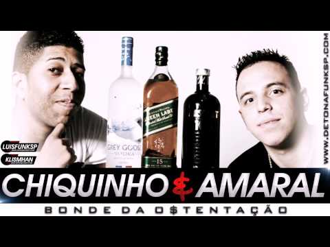 Chiquinho e Amaral - Bonde da Ostentação (Lançamento 2013!)
