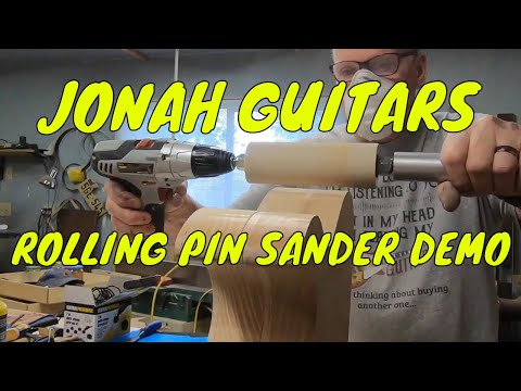 ELEVATE- ROLLING PIN SANDER DEMO! by JONAH GUITARS