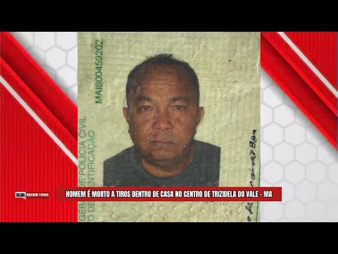 HOMEM É M0RTO A T1ROS DENTRO DE CASA NO CENTRO DE TRIZIDELA DO VALE - MA