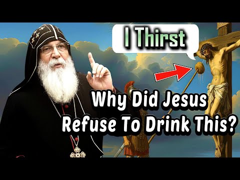 Why Was Jesus Given Vinegar But Refused to Drink It? - Mar Mari Emmanuel