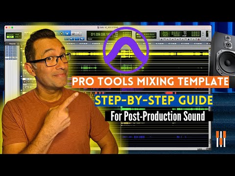 How to Create a Pro Tools Mixing Template for Post-Production Sound