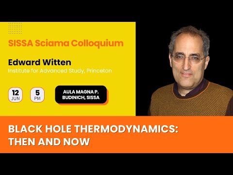 Black Hole Thermodynamics: Then and Now - Edward Witten - Sciama Colloquium 2024