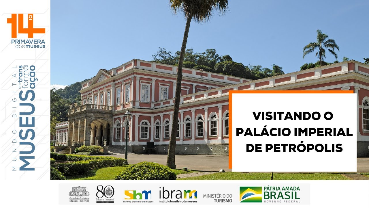 VISITANDO O PALÁCIO IMPERIAL DE PETRÓPOLIS - 14ª Primavera dos Museus