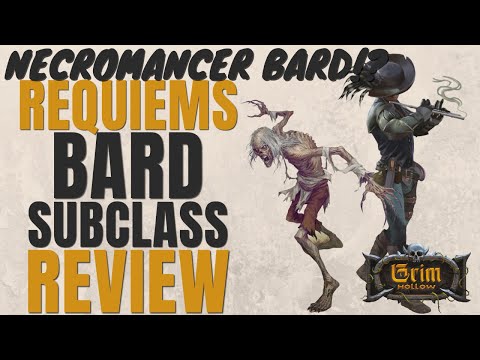 Necromancer Bard!? YES PLEASE! Requiems Bard Subclass Review (Grim Hollow) - D&D 5e Subclass Series
