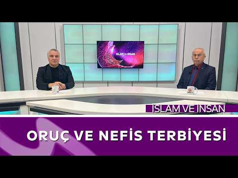 Oruç ve Nefis Terbiyesi / Aksu TV / İslam ve İnsan