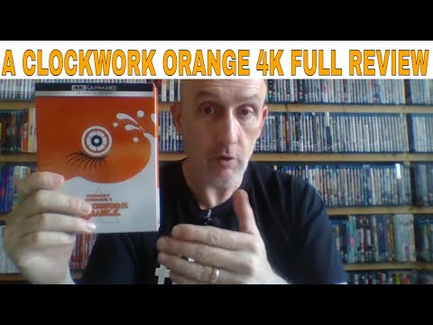 A Clockwork Orange 4K My Full Review and also my other versions I have of this Movie