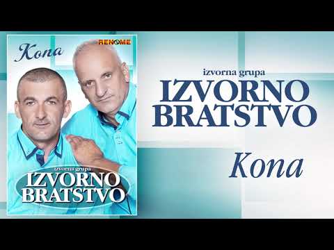 Izvorna grupa Izvorno bratstvo - Kona (Audio 2021)