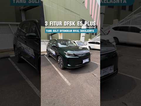3 Fitur DFSK E5 Plus yang Sulit Ditemukan di Rival Sekelasnya
