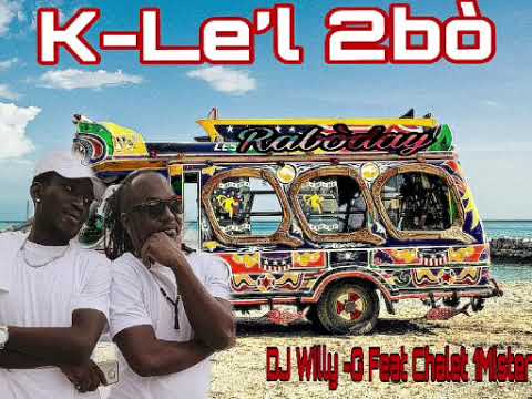 K-LE2BÒ — DJ Willy G Ft. Chalet 1Mister