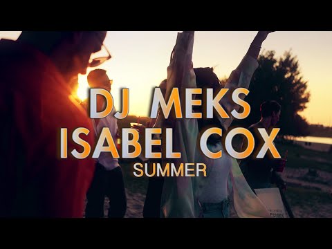 Meks & Isabel Cox - Summer (Official Music Video)