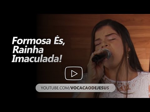 Formosa És, Rainha Imaculada - Músicas Católicas