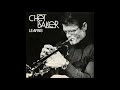 Chet Baker - Leaving (1980)