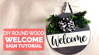 DIY Wood Round Sign  (Cricut Tutorial)  (How To Create A Welcome Sign Tutorial)