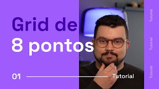 Aprenda a criar uma proporção global para sua interface com o grid de 8 pontos Hard grid e soft grid