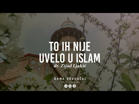 TO IH NIJE UVELO U ISLAM - dr. Zijad Ljakić
