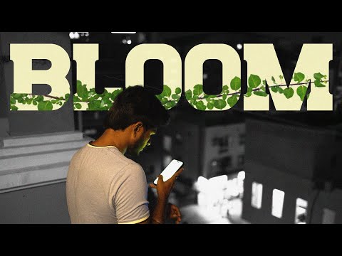 BLOOM- WHEN ITS TIME, MOVE ON | CHARITH | SUNKALP | SAKETH
