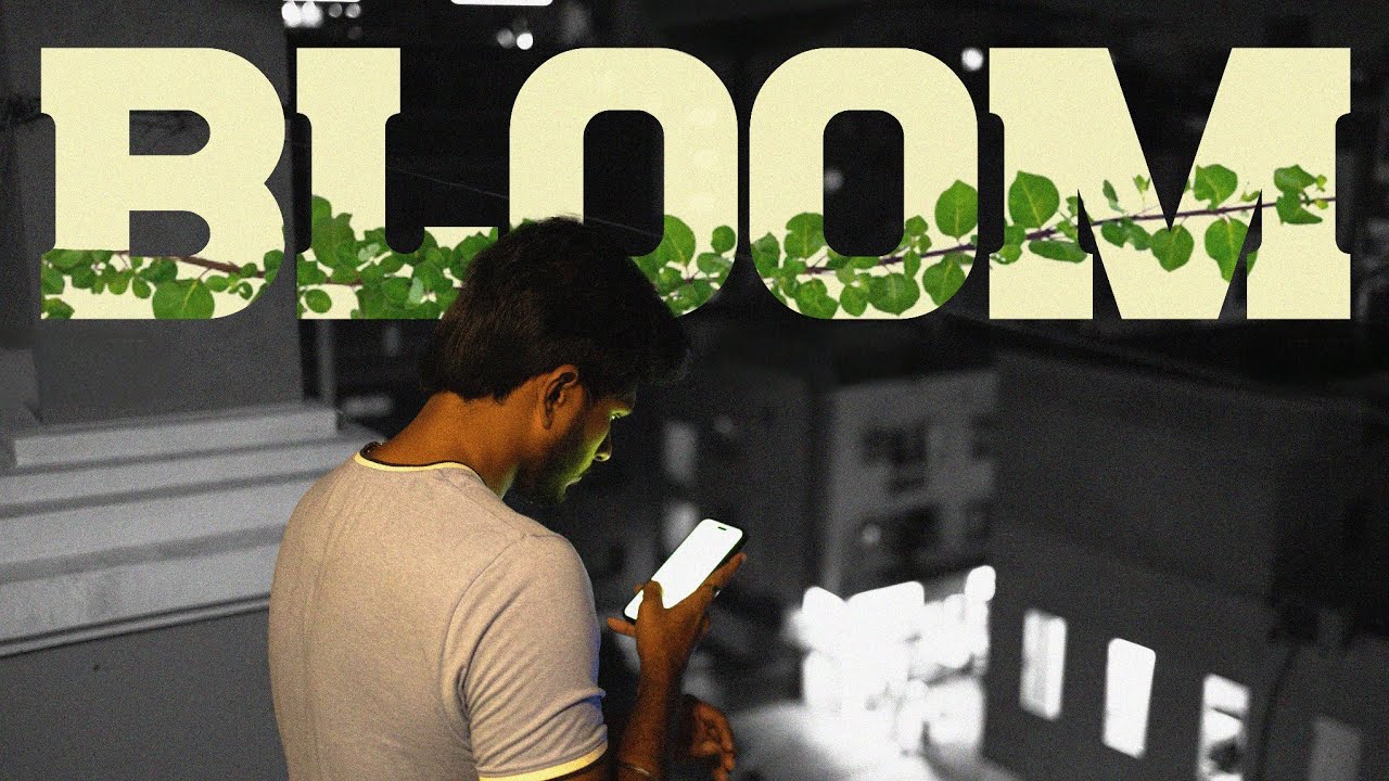 BLOOM- WHEN ITS TIME, MOVE ON | CHARITH | SUNKALP | SAKETH