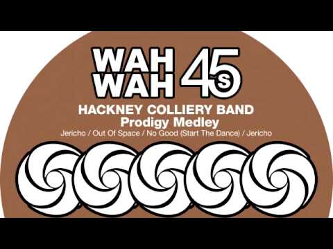 01 Hackney Colliery Band - Prodigy Medley: Jericho / Out of Space / No Good [Wah Wah 45s]