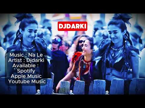 Na Le - Djdarki (Official Video)