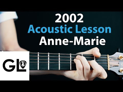 2002 - Anne Marie: Acoustic Guitar Lesson - No Capo  ðŸŽ¸