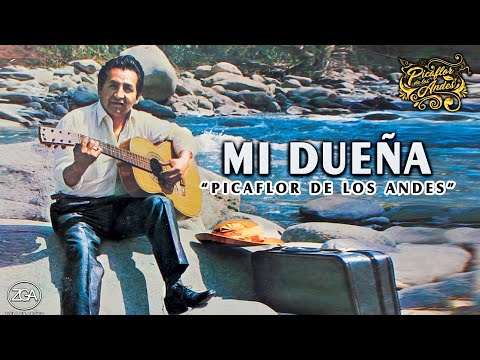 Picaflor de los Andes - MI DUEÑA