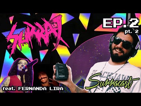 SURRACAST #2 pt. 2 | PAPO DE MERDA feat. Fernanda Lira
