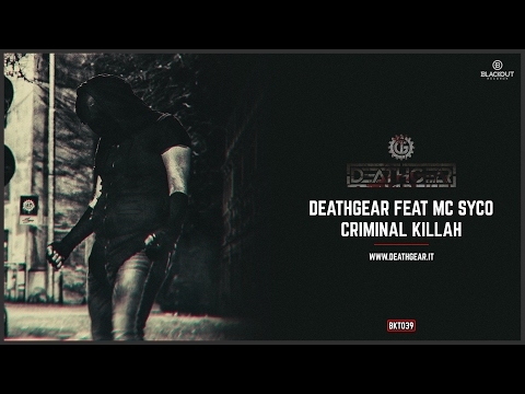 Deathgear Feat Mc Syco - Criminal Killah (Available February 20)