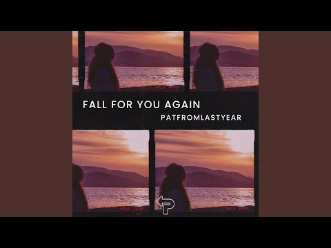 Fall For You Again