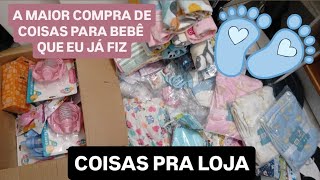 A MAIOR COMPRA PRA LOJA  DE COISAS DE BEBÊ QUE JÁ FIZ 
