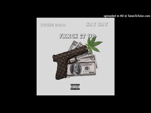 YH Young Dolo x Kay Kay - Fuck It Up ( EXCLUSIVE HOT AUDIO)