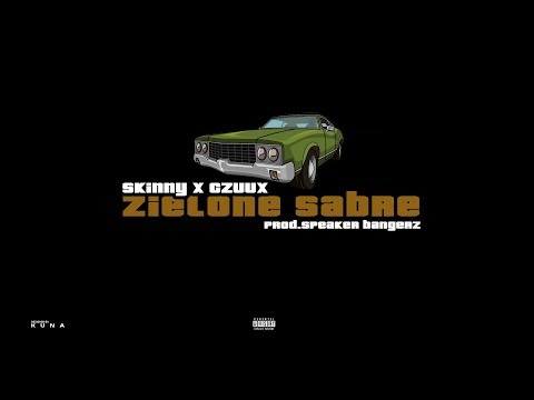 skinny x czuux - zielone sabre /prod. by speaker bangerz