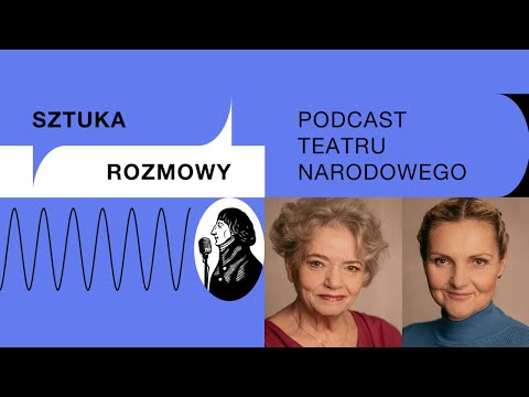 SZTUKA ROZMOWY – Anna Seniuk i Ewa Konstancja Bułhak