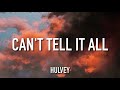 Hulvey Can T Tell It All Lyrics
