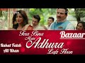 Tere Bina Main Adhura Lafz Hu | Rahat Fateh Ali Khan | Bazaar | Saif Ali Khah