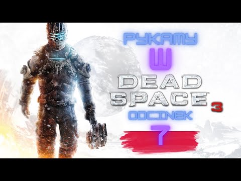 Zagrajmy w Dead Space 3 / odc. 7 / PL