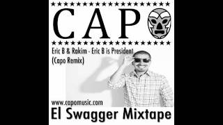 Eric B & Rakim - Eric B Is President (Capo Remix)