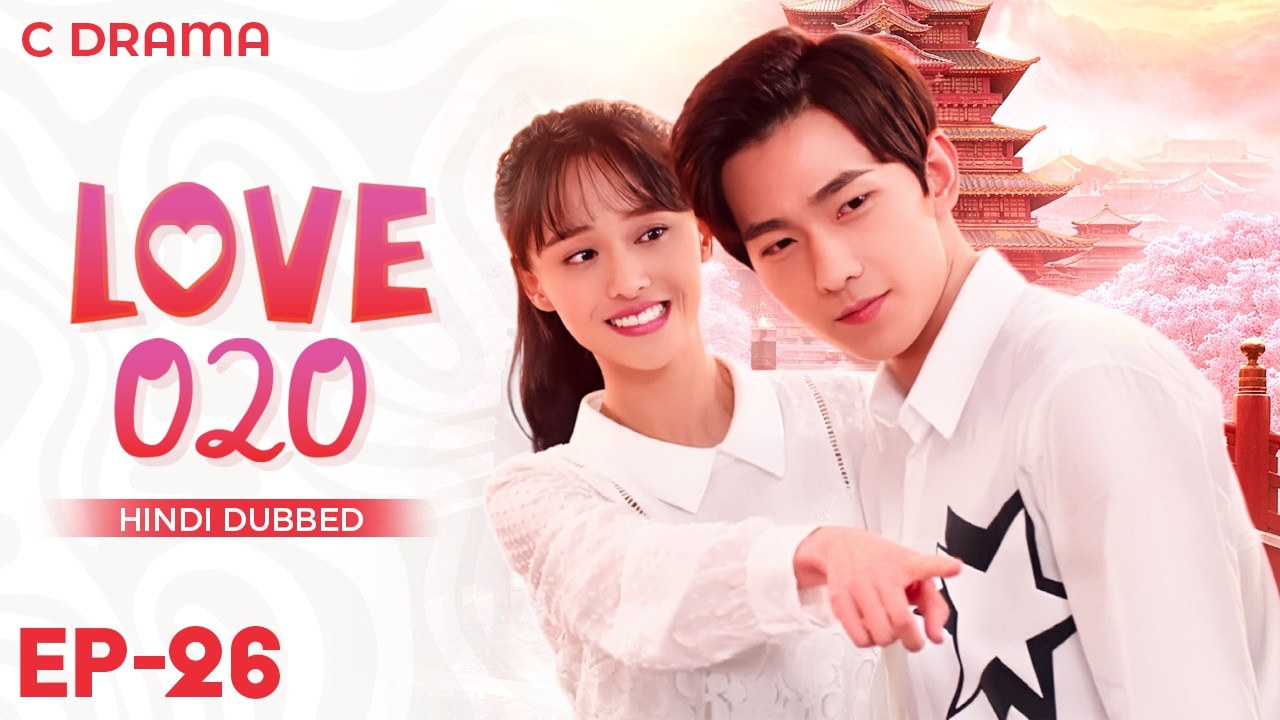 Love O2O – Ep #26 | Hindi Dubbed C Drama | English Subtitles | Chinese Romantic Web Series