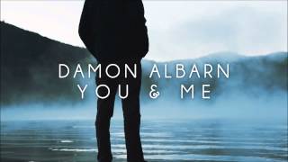 Damon Albarn - You &amp; Me