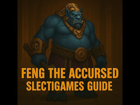 FENG THE ACCURSED 10/25 man NM/HC guide for MOP CLASSIC - slectigames guide