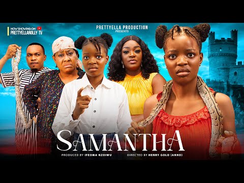 SAMANTHA FULL MOVIE(NEW MOVIE)CHACHA EKE-PRETTYELLA NZOIWU-2024 NIGERIAN MOVIE-NEW NOLLYWOOD MOVIE